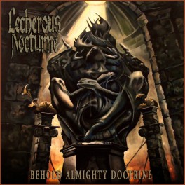 LECHEROUS NOCTURNE (US) &lrm;&ndash; Behold Almighty Doctrine CD 2013