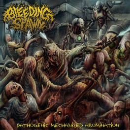 BLEEDING SPAWN (South Africa) &lrm;&ndash; Pathogenic Mechanized Abomination CD 2016