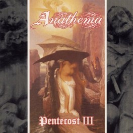 ANATHEMA (UK) &lrm;&ndash; Pentecost III LP 2012 Repress Remastered